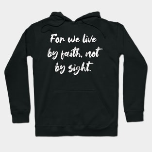 2 Corinthians 5:7 Bible Verse Text Hoodie